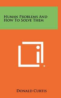 Human Problems and How to Solve Them
