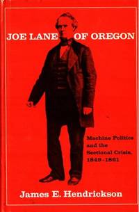 Joe Lane of Oregon. Machine Politics and the…