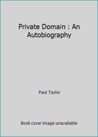 Private Domain : An Autobiography