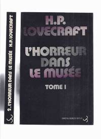 L'Horreur Dans Le Musee, Tome 1 & 2 ( Two Volumes ) -by H P Lovecraft and Others ( French...