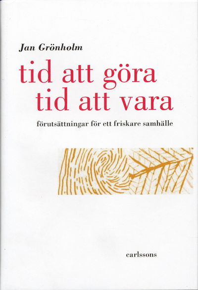 Tid att göra - tid att vara. Förutsättningar för…