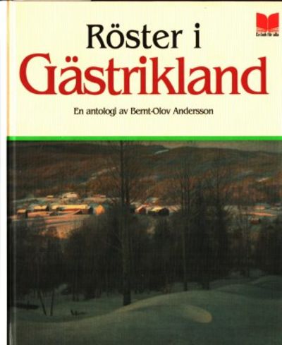 Röster i Gästrikland. En antologi av Bernt-Olov…