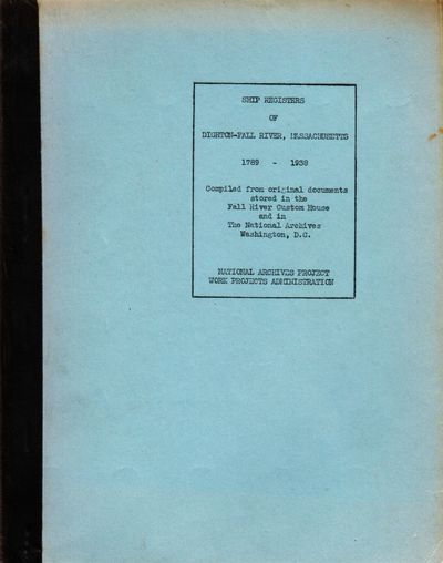 Ship Registers of Dighton-Fall River, Massachusetts. 1789-1938.