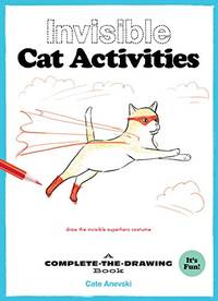 Invisible Cat Activities: A Complete-the-Drawing Book