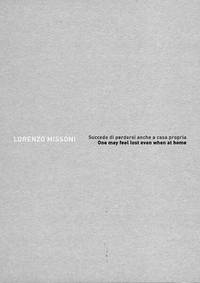 Lorenzo Missoni. Succede di perdersi anche a casa propria / One may feel lost even when at home