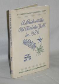 A Bride on the Old Chisholm Trail in 1886 by Mary Taylor Bunton - First Edition - 1939 - from Alcuin Books, ABAA-ILAB (SKU: 018157)