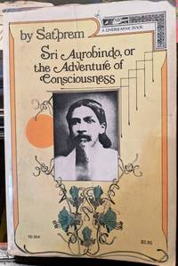 Sri Aurobindo, or the Adventures of Consciousness