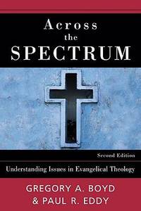 Across the Spectrum : Understanding Issues in Evangelical Theology