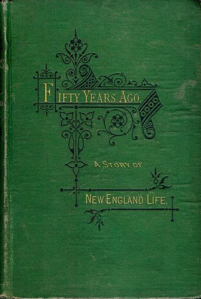 FIFTY YEARS AGO: A STORY OF NEW ENGLAND LIFE