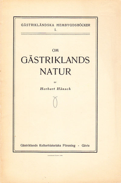 Om Gästriklands natur. [Utg. av] Gästriklands…