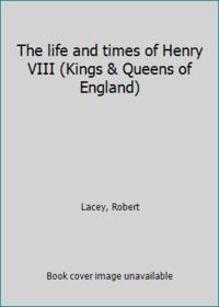 image of The life and times of Henry VIII (Kings_Queens of England)