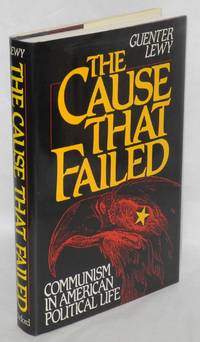 image of The cause that failed; Communism in American political life