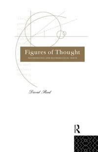 Figures of Thought: Mathematics and Mathematical Texts