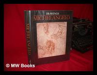 Michelangelo : Drawings / Text by Pavel Preiss ; Translated from the French by Francis Harrison.