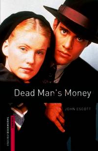 Oxford Bookworms Library: Starter: Dead Man's Money: Starter: 250-Word Vocabulary