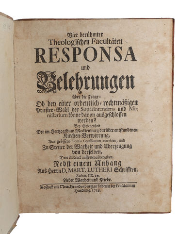 Vier berühmter theologischen Facultäten Responsa und Belehrungen über die Frage: Ob bey einer ordentlich-recht-mässigen Priester-Wahl der Superintendens und Ministerium könne davon ausgeschlossen werden? (+) Eines Fürstlich-Mecklenburgischen The... (photo 2)