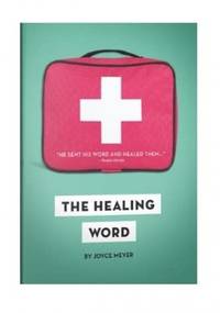 The Healing Word ?? God's Medicine for Your Spirit, Soul, and Body ? Booklet by Joyce Meyer