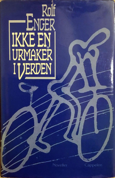 Ikke en urmaker i verden. Noveller