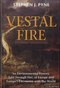 image of Vestal Fire. An Environmental History, Told Through Fire, of Europe and Europe's Encounter with the World