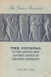 THE GASTER FESTSCHRIFT: THEODOR HERZL GASTER ON THE OCCASION OF HIS RETIREMENT FROM BARNARD COLLEGE AND COLUMBIA UNIVERSITY