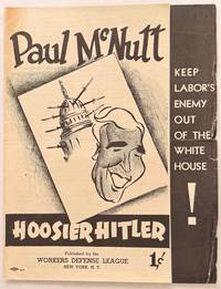 Paul McNutt: Hoosier Hitler. Keep Labor's enemy out of the White House!