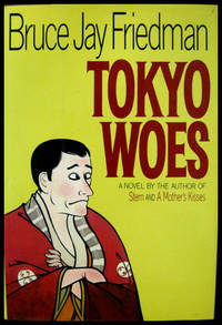 Tokyo Woes by Friedman, Bruce Jay