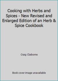 image of Cooking with Herbs and Spices - New Revised and Enlarged Edition of an Herb_Spice Cookbook