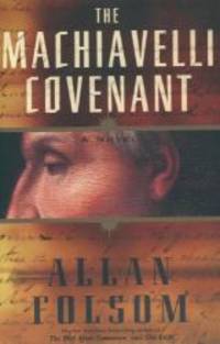 The Machiavelli Covenant by Folsom, Allan - 2007-01-01