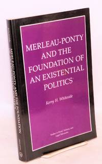 image of Merleau-Ponty and the Foundation of an Existential Politics