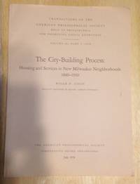 The City-Building Process: Housing and Services in New Milwaukee Neighborhoods 1880-1910