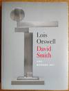 Lois Orswell, David Smith, and Modern Art (with the Lois Orswell/David Smith Correspondence)