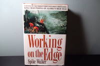 image of Working on the Edge: Surviving in the World's Most Dangerous Profession : King Crab Fishing on Alaska's High Seas