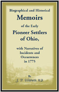 Biographical and Historical Memoirs of the Early Pioneer Settlers of Ohio, with Narratives of...
