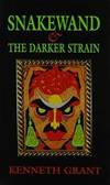 Snakewand &amp; the Darker Strain by Kenneth Grant - 2002-07-05