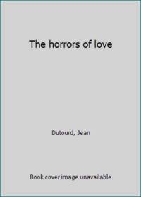 The horrors of love