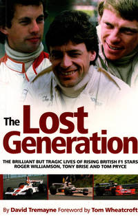 The Lost Generation: The Brilliant but Tragic Lives of Rising British F1 Stars Roger Williamson,...