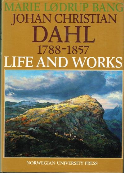 Johan Christian Dahl 1788 - 1857. Life and Works.…