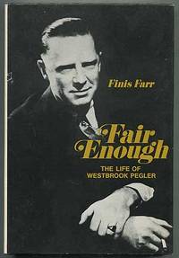 image of Fair Enough: The Life of Westbrook Pegler