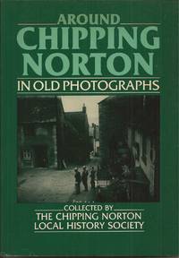 Around Chipping Norton in Old Photographs