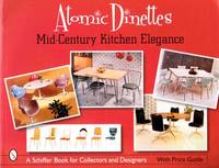 Atomic Dinettes: Mid-Century Kitchen Elegance by Donna S Baker - Paperback - from Chisholm Trail Bookstore (SKU: 15622)