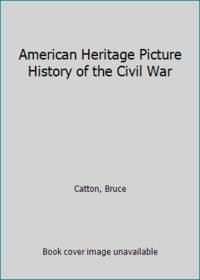 American Heritage Picture History of the Civil War