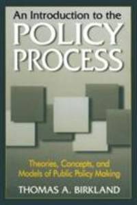 An Introduction to the Policy Process : Theories, Concepts and Models of Public Policy Making