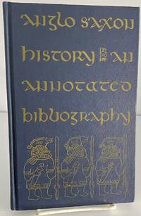 Anglo-Saxon History: An Annotated Bibliography, 450-1066 (Ams Studies in the Middle Ages)