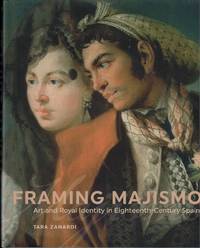 Framing Majismo: Art and Royal Identity in Eighteenth-Century Spain