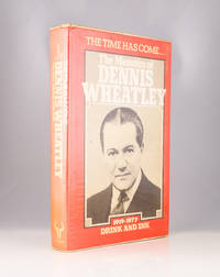 The Time Has Come... The Memoirs of Dennis Wheatley 1919-1977 Drink and Ink