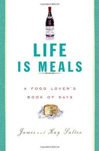 Life Is Meals: A Food Lover's Book of Days