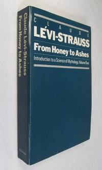 From Honey to Ashes: Introduction to a Science of Mythology Introduction to a science of mythology / Claude Le?vi Strauss English and French Edition