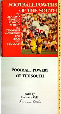 FOOTBALL POWERS OF THE SOUTH: FSU * Alabama * Georgia * Florida * Auburn *  LSU * Tennessee * Vanderbilt * UNC * Texas * SMU * Arkansas