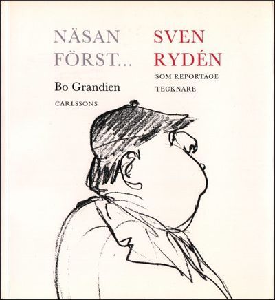 NÄSAN FÖRST... Sven Rydén som reportagetecknare.