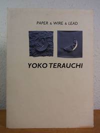 Yoko Terauchi. Paper &amp; Wire &amp; Lead. Exhibition of selected Hot-Line Works at Cornerhouse, Manchester, 12 July - 24. August 1986 by Terauchi, Yoko - 1986